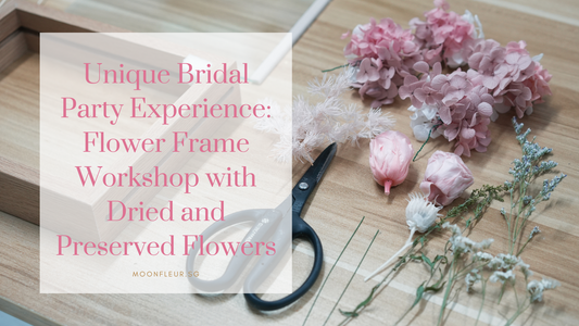 Unique Bridal Party Experience: Flower Frame Workshop with Dried and Preserved Flowers