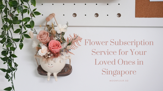 Flower Subscription Service for Your Loved Ones in Singapore