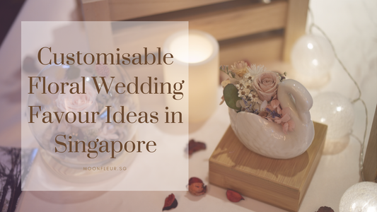 Customisable Floral Wedding Favours Ideas in Singapore (2024 Edition)